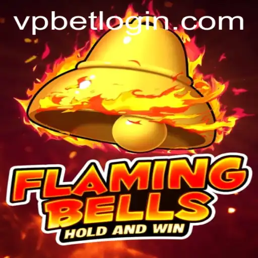Exploring Flaming Bells: A New Gaming Sensation by VPBET